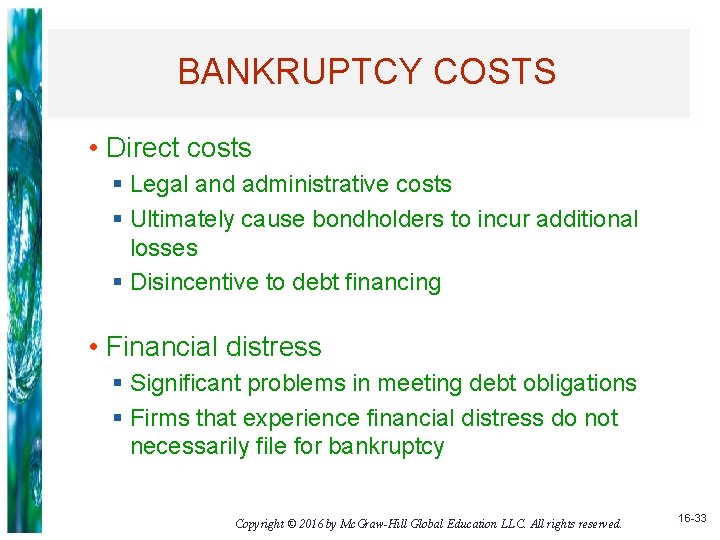 BANKRUPTCY COSTS • Direct costs § Legal and administrative costs § Ultimately cause bondholders