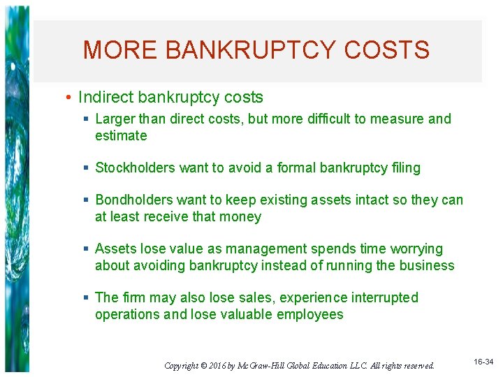 MORE BANKRUPTCY COSTS • Indirect bankruptcy costs § Larger than direct costs, but more