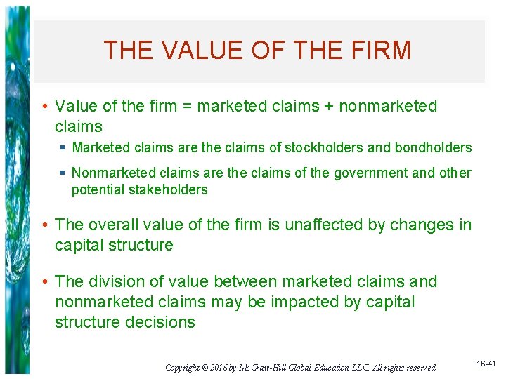THE VALUE OF THE FIRM • Value of the firm = marketed claims +