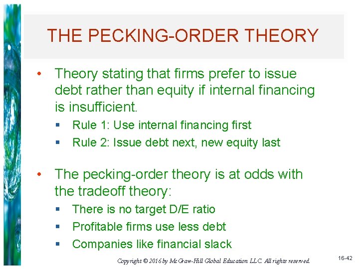 THE PECKING-ORDER THEORY • Theory stating that firms prefer to issue debt rather than