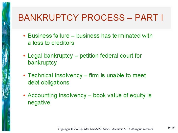 BANKRUPTCY PROCESS – PART I • Business failure – business has terminated with a