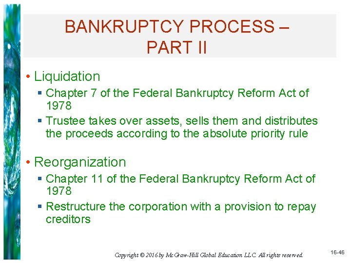 BANKRUPTCY PROCESS – PART II • Liquidation § Chapter 7 of the Federal Bankruptcy