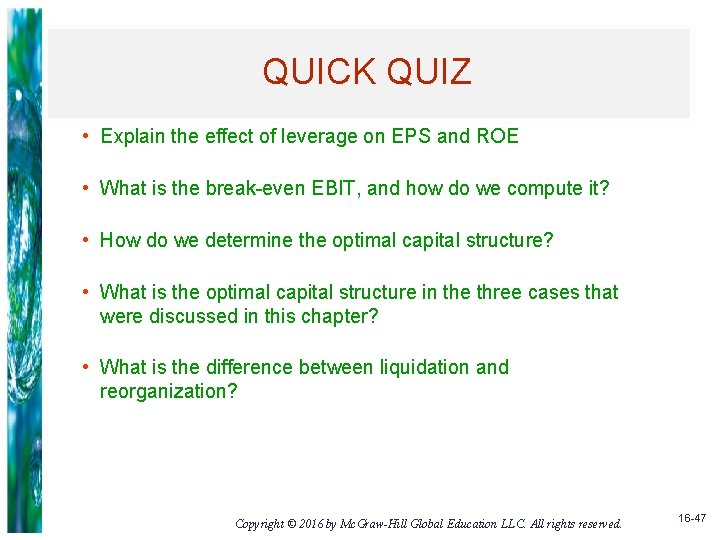 QUICK QUIZ • Explain the effect of leverage on EPS and ROE • What