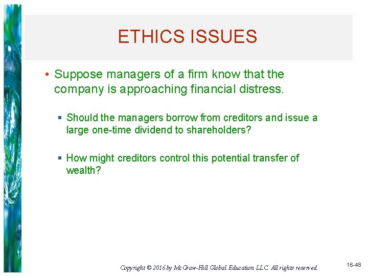 ETHICS ISSUES • Suppose managers of a firm know that the company is approaching