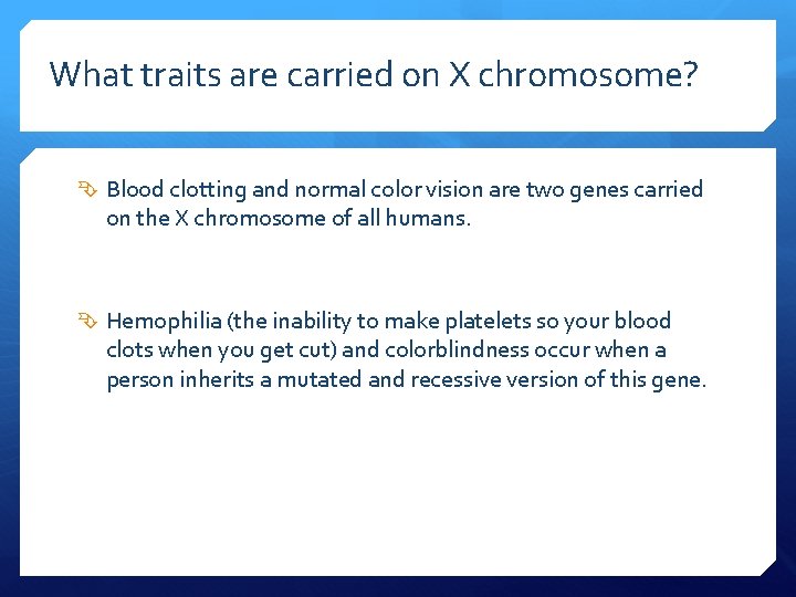 What traits are carried on X chromosome? Blood clotting and normal color vision are