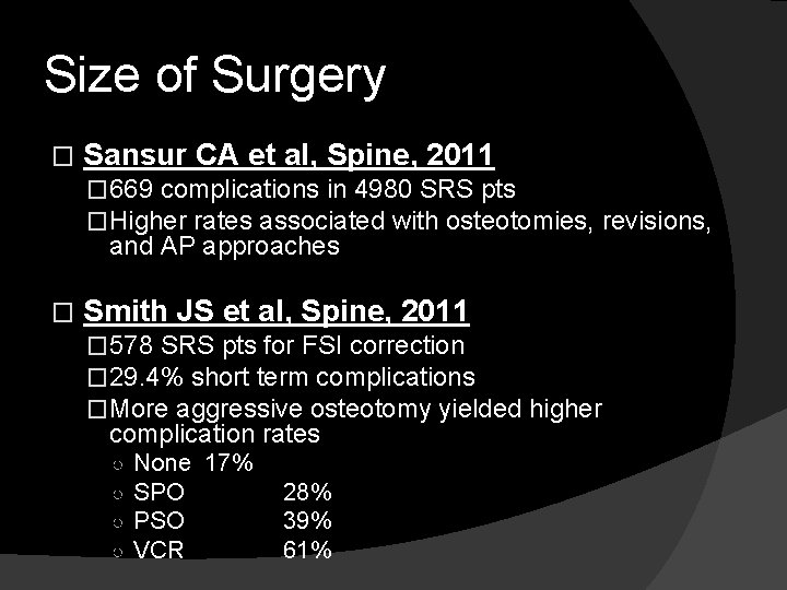 Size of Surgery � Sansur CA et al, Spine, 2011 � 669 complications in