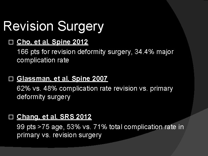 Revision Surgery � Cho, et al. Spine 2012 166 pts for revision deformity surgery,