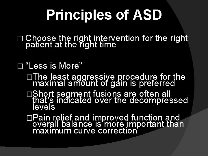 Principles of ASD � Choose the right intervention for the right patient at the