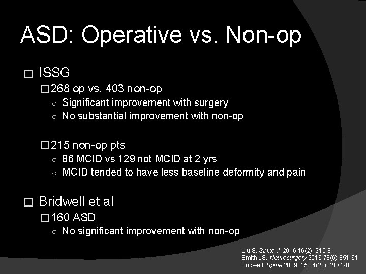 ASD: Operative vs. Non-op � ISSG � 268 op vs. 403 non-op ○ Significant