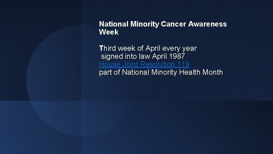 National Minority Cancer Awareness Week Third week of April every year signed into law