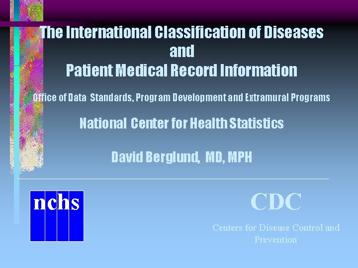 The International Classification of Diseases and Patient Medical Record Information Office of Data Standards,