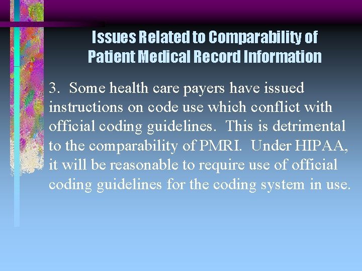 Issues Related to Comparability of Patient Medical Record Information 3. Some health care payers
