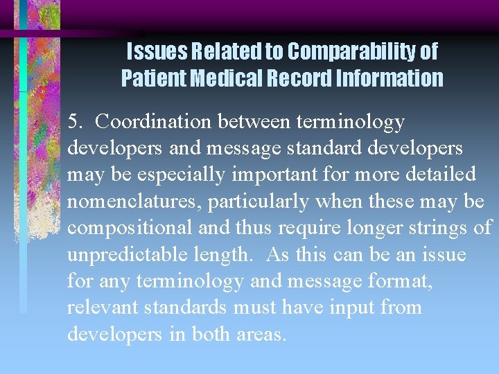 Issues Related to Comparability of Patient Medical Record Information 5. Coordination between terminology developers
