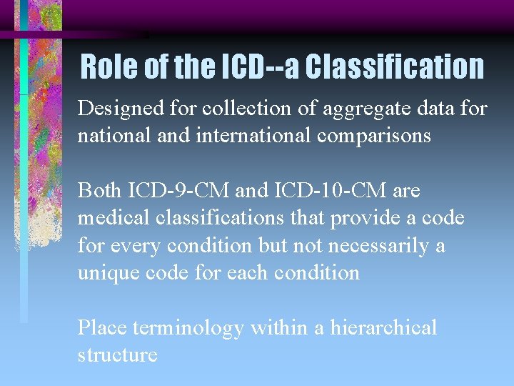 Role of the ICD--a Classification Designed for collection of aggregate data for national and