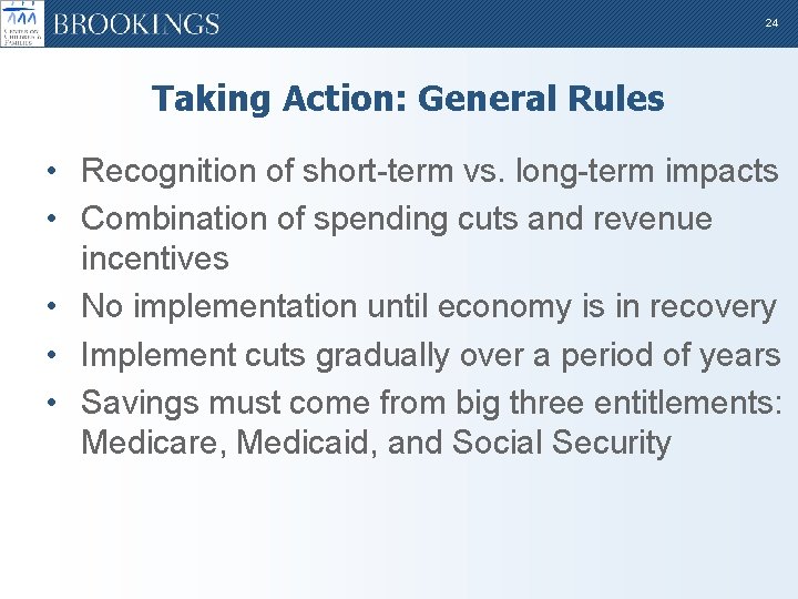 24 Taking Action: General Rules • Recognition of short-term vs. long-term impacts • Combination