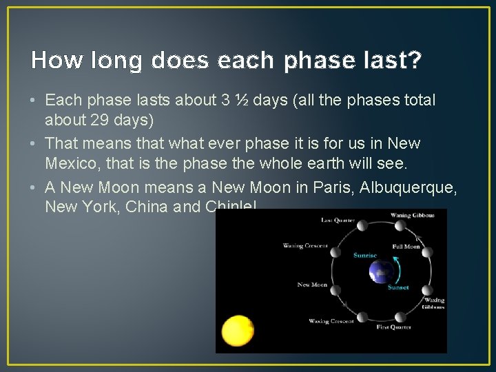 How long does each phase last? • Each phase lasts about 3 ½ days