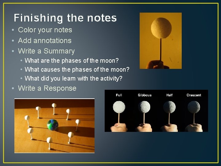 Finishing the notes • Color your notes • Add annotations • Write a Summary