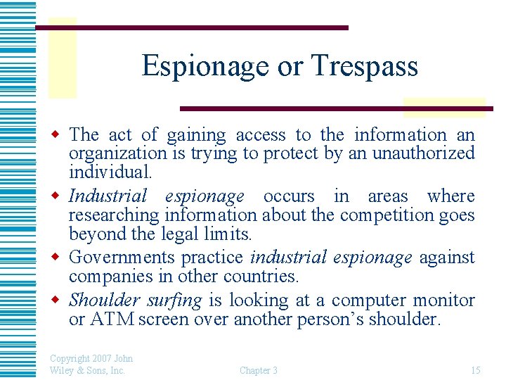 Espionage or Trespass w The act of gaining access to the information an organization