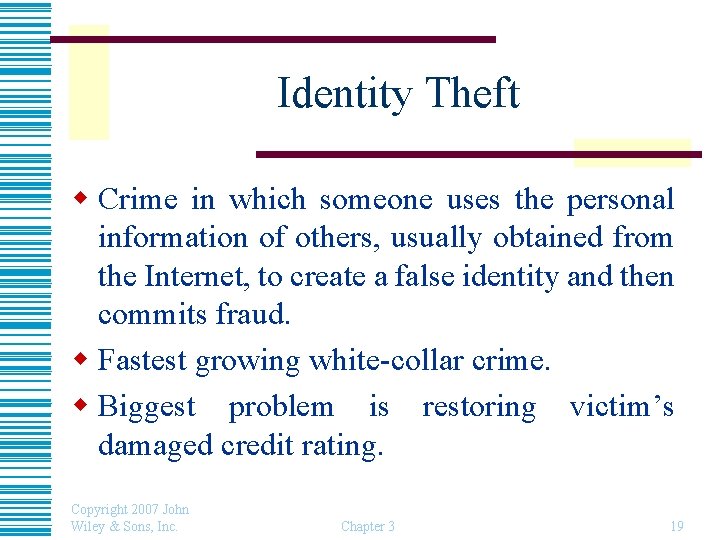 Identity Theft w Crime in which someone uses the personal information of others, usually