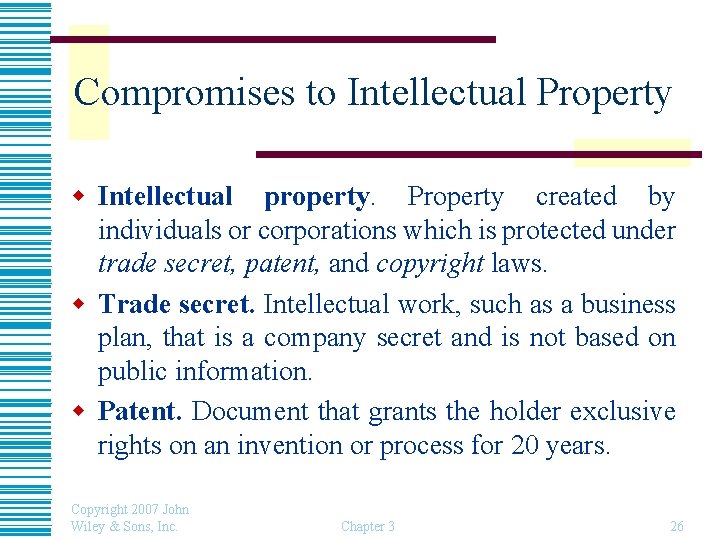 Compromises to Intellectual Property w Intellectual property. Property created by individuals or corporations which