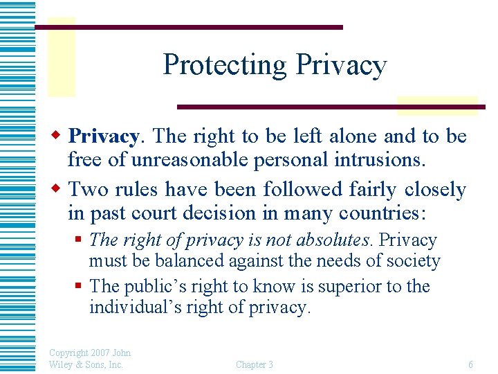 Protecting Privacy w Privacy. The right to be left alone and to be free