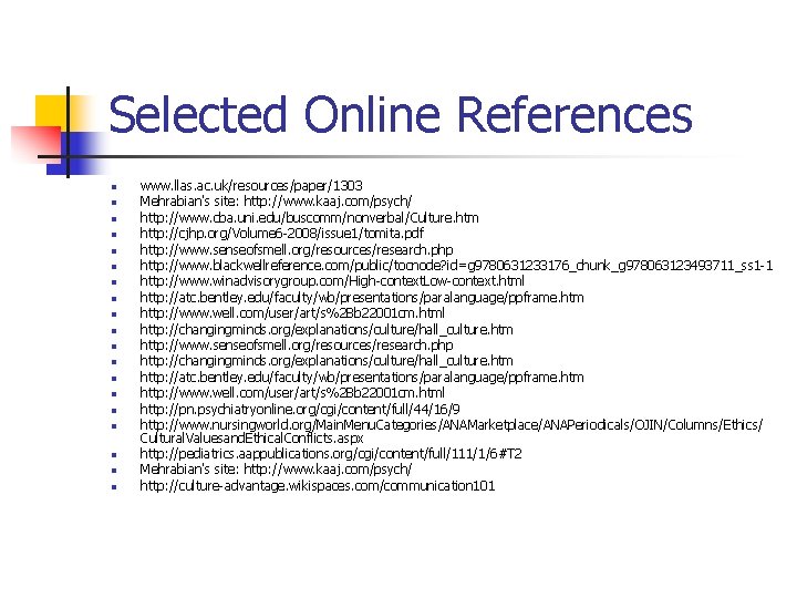 Selected Online References n n n n n www. llas. ac. uk/resources/paper/1303 Mehrabian's site: