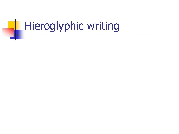 Hieroglyphic writing 