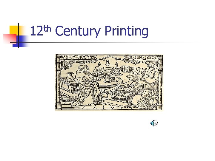 12 th Century Printing 