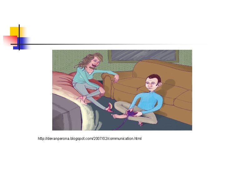 http: //devanperona. blogspot. com/2007/02/communication. html 