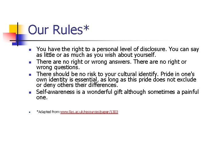 Our Rules* n n n You have the right to a personal level of