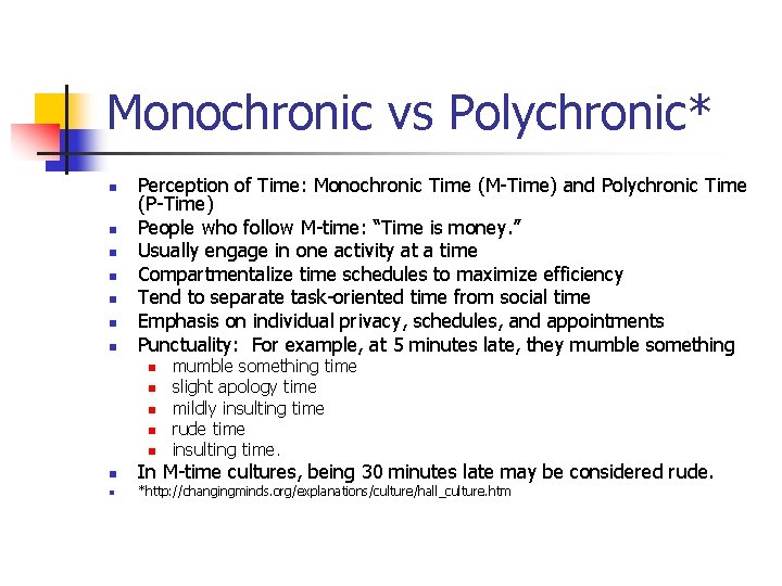 Monochronic vs Polychronic* n n n n Perception of Time: Monochronic Time (M-Time) and