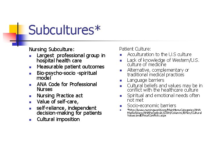Subcultures* Nursing Subculture: n Largest professional group in hospital health care n Measurable patient