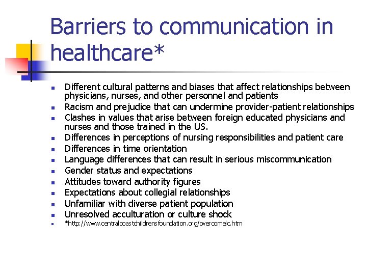 Barriers to communication in healthcare* n n n Different cultural patterns and biases that