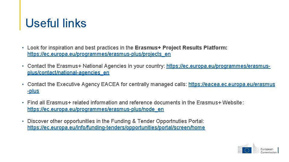 Useful links • Look for inspiration and best practices in the Erasmus+ Project Results