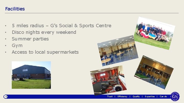 Facilities • • • 5 5 miles radius – G’s Social & Sports Centre