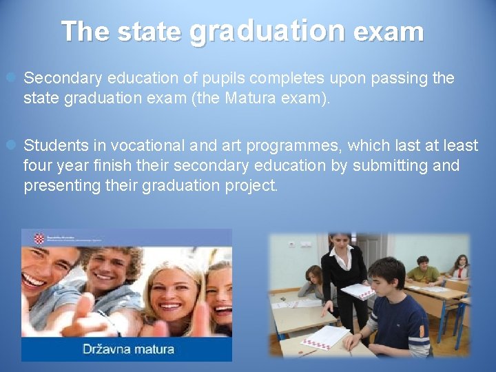 The state graduation exam l Secondary education of pupils completes upon passing the state