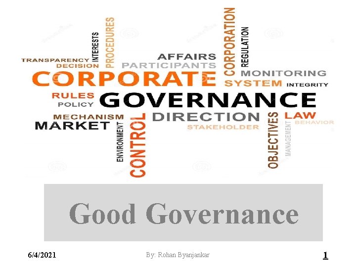 Good Governance 6/4/2021 By: Rohan Byanjankar 1 