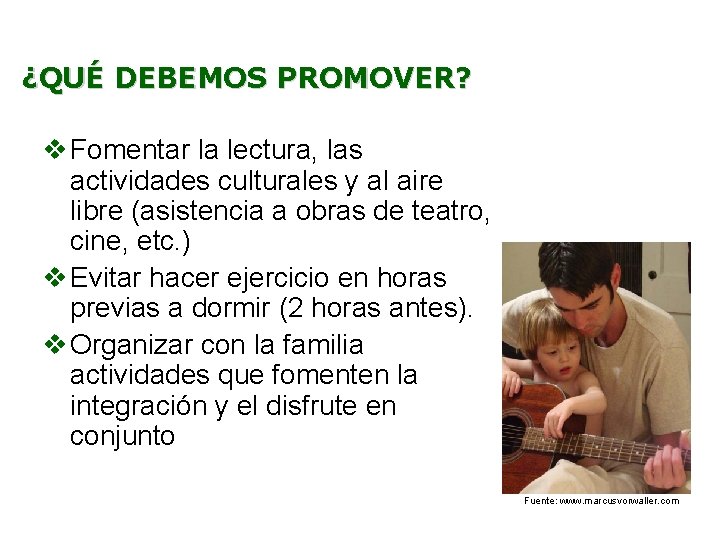 ¿QUÉ DEBEMOS PROMOVER? v Fomentar la lectura, las actividades culturales y al aire libre