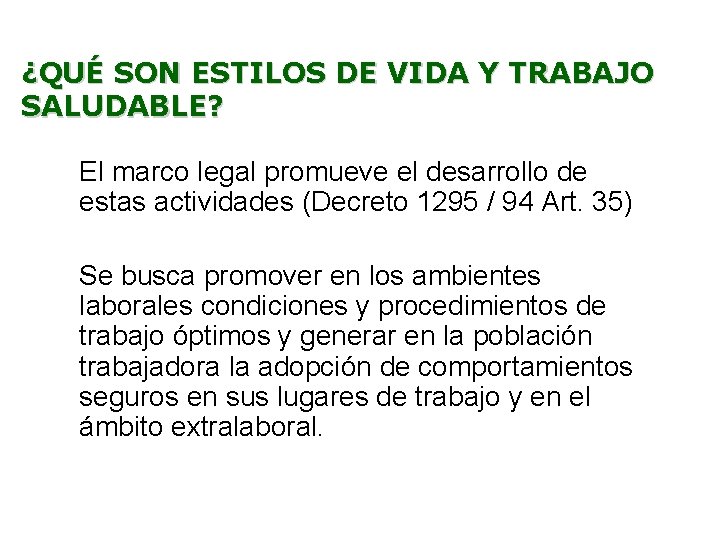 ¿QUÉ SON ESTILOS DE VIDA Y TRABAJO SALUDABLE? El marco legal promueve el desarrollo