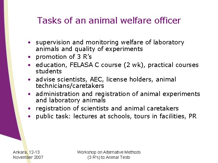 Tasks of an animal welfare officer • supervision and monitoring welfare of laboratory animals