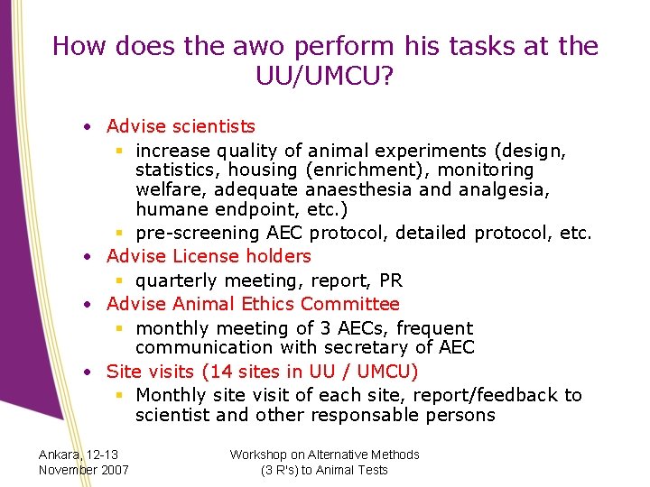 How does the awo perform his tasks at the UU/UMCU? • Advise scientists §