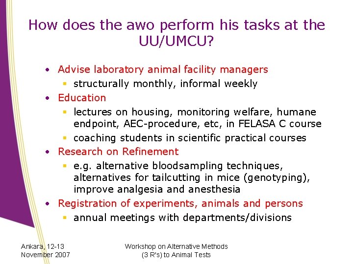 How does the awo perform his tasks at the UU/UMCU? • Advise laboratory animal