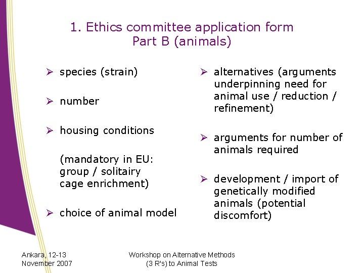 1. Ethics committee application form Part B (animals) Ø species (strain) Ø number Ø