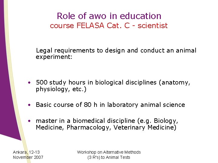 Role of awo in education course FELASA Cat. C - scientist Legal requirements to