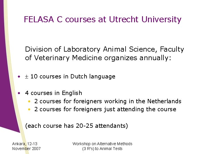 FELASA C courses at Utrecht University Division of Laboratory Animal Science, Faculty of Veterinary