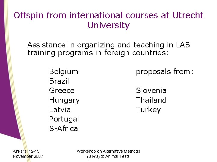 Offspin from international courses at Utrecht University Assistance in organizing and teaching in LAS