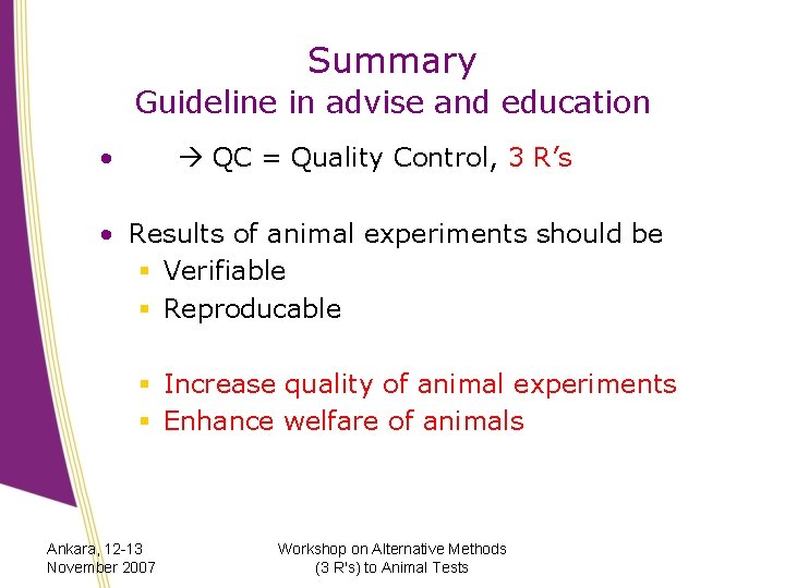 Summary Guideline in advise and education • QC = Quality Control, 3 R’s •