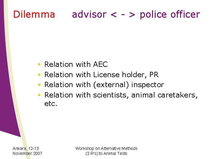 Dilemma § § Ankara, 12 -13 November 2007 advisor < - > police officer