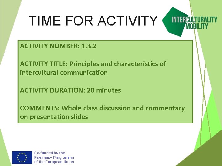 TIME FOR ACTIVITY NUMBER: 1. 3. 2 ACTIVITY TITLE: Principles and characteristics of intercultural