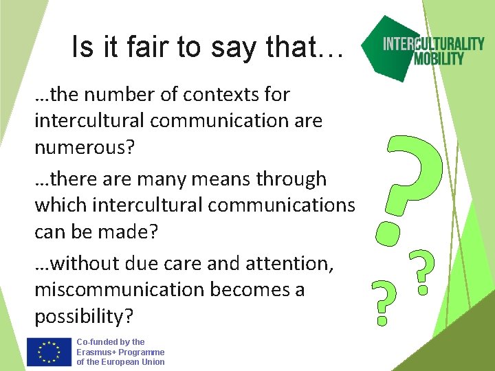 Is it fair to say that… ? ? …the number of contexts for intercultural
